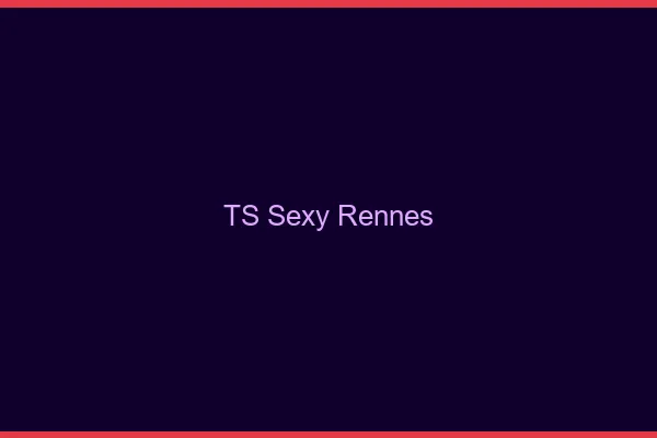 TS sexy Rennes