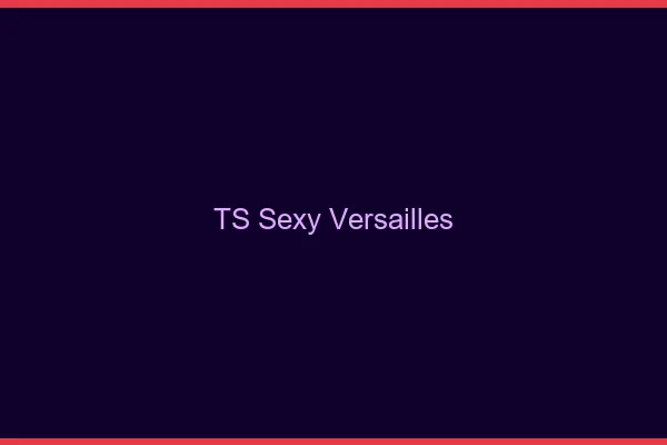 TS sexy Versailles