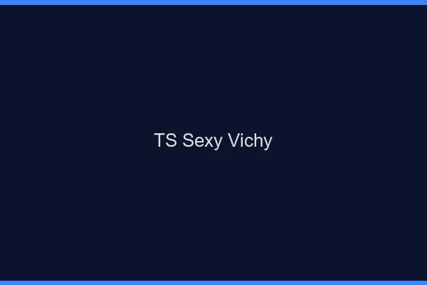 TS sexy Vichy