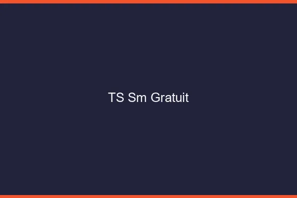 TS SM gratuit
