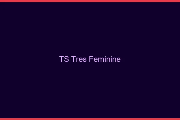 TS très féminine