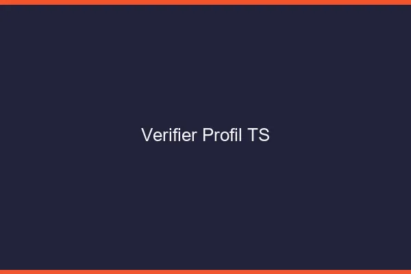 Vérifier profil TS
