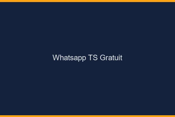 Whatsapp TS gratuit